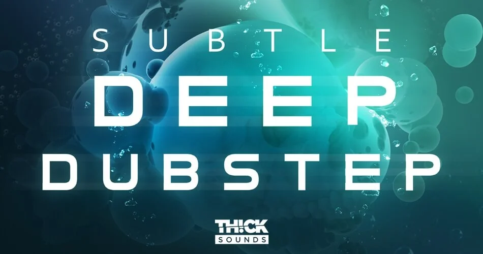 Thick Sounds发布微妙的Deep Dubstep样本包-