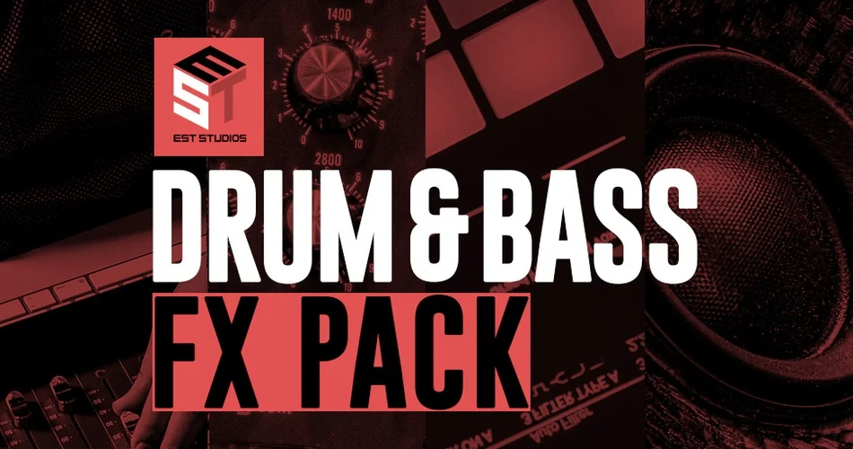 EST Studios在Loopmasters推出Drum & Bass FX Pack-