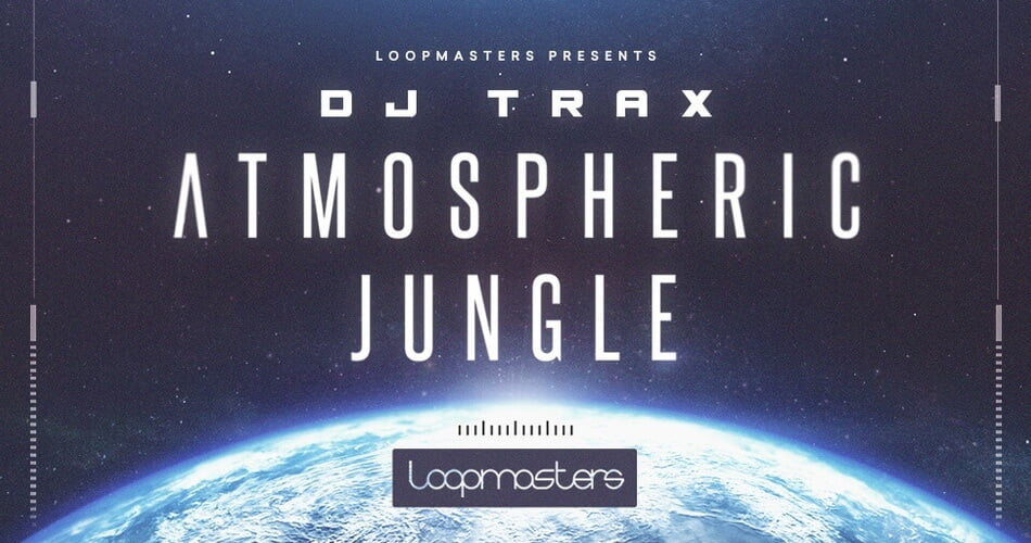 Loopmasters推出DJ Trax和Mack的大气丛林样本包-