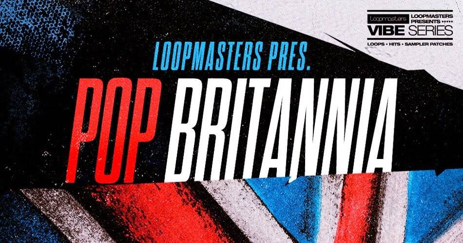 Loopmasters的Pop Britannia VIBE系列样品包-