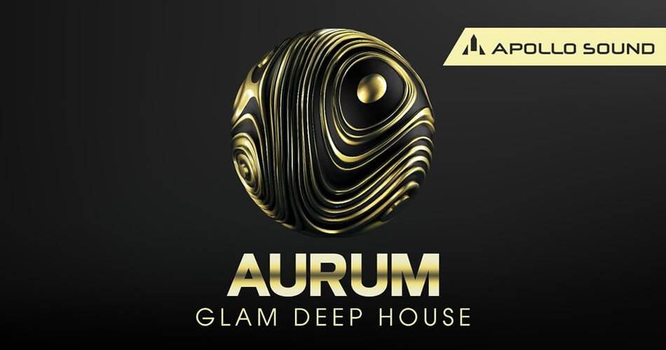 Aurum – Apollo Sound的Glam Deep House样品包-