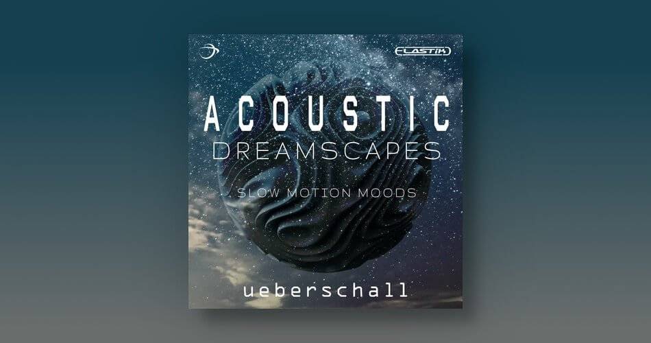 Ueberschall发布了Acoustic Dreamscapes声音库-