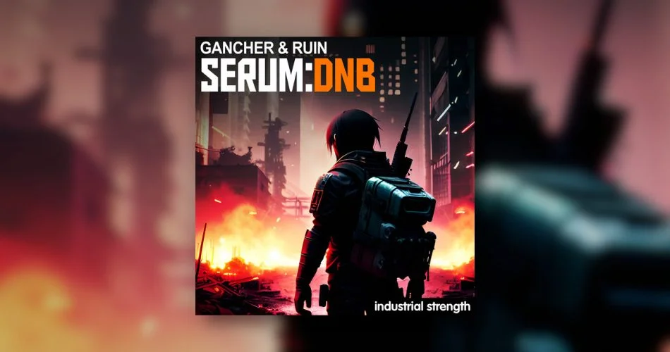 图片[1]-gancher & Ruin——工业强度的血清DnB声音包 | 音色插件资源网-音色插件资源网